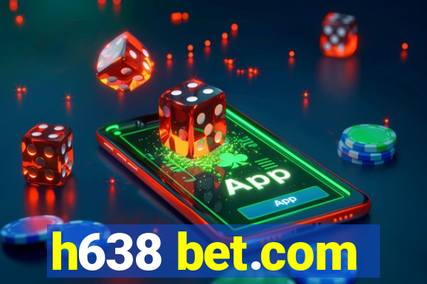 h638 bet.com